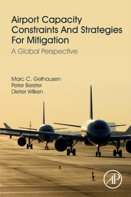 Airport Capacity Constraints and Strategies for Mitigation - A Global Perspective