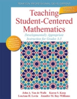 Teaching Student-Centered Mathematics: Developmentally Appropriate Instruction for Grades 3-5 (volume II)