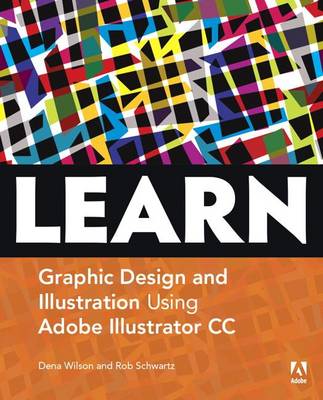 Learn Adobe Illustrator CC for Graphic Design and Illustration: Adobe Certified Associate Exam Preparation