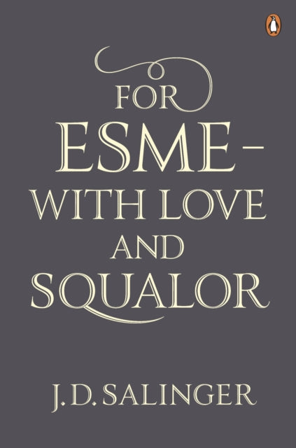 For Esme - with Love and Squalor: And Other Stories
