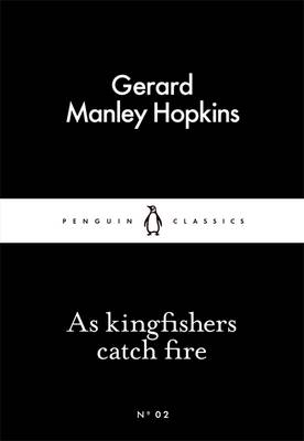 AS KINGFISHERS CATCH FIRE