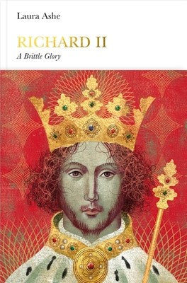 RICHARD II (PENGUIN MONARCHS): A BRITTLE GLORY