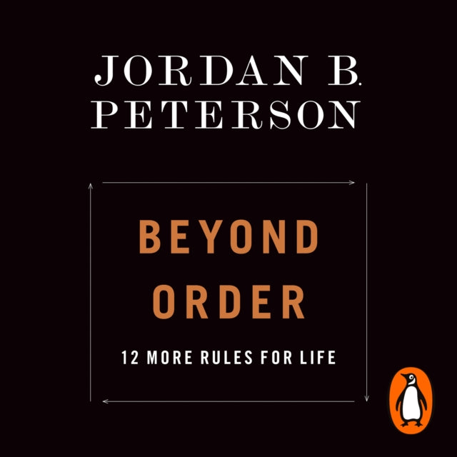 Beyond Order - 12 More Rules for Life
