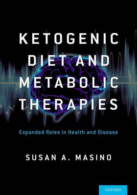 Ketogenic Diet and Metabolic Therapies: Expanded Roles in Health and Disease