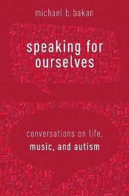 Speaking for Ourselves - Conversations on Life, Music, and Autism