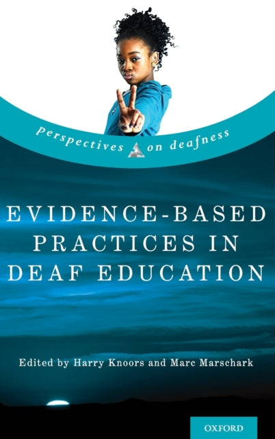 EVIDENCE-BASED PRACTICES IN DEAF EDUCATION