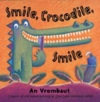 SMILE, CROCODILE, SMILE