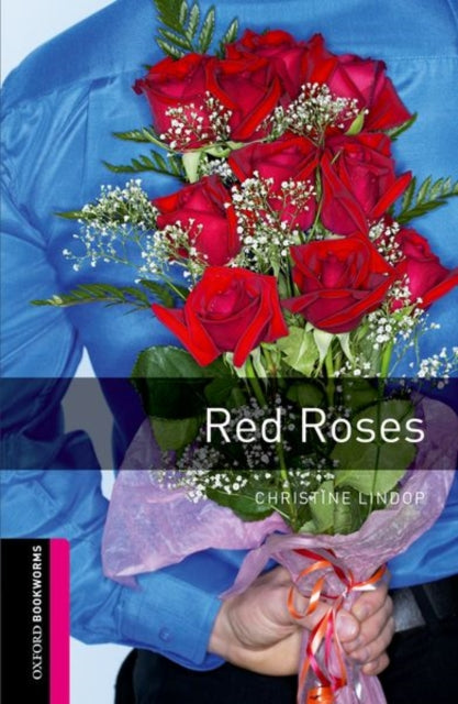 Oxford Bookworms Library: Starter: Red Roses