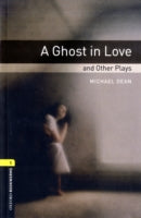 Oxford Bookworms Library: Level 1: A Ghost in Love and Other Plays