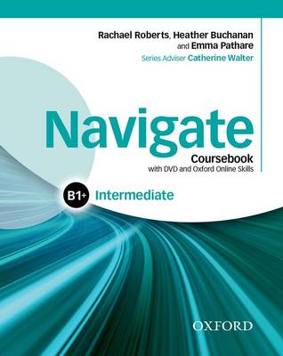Navigate: Intermediate B1+: Coursebook with DVD and Oxford Online Skills Program