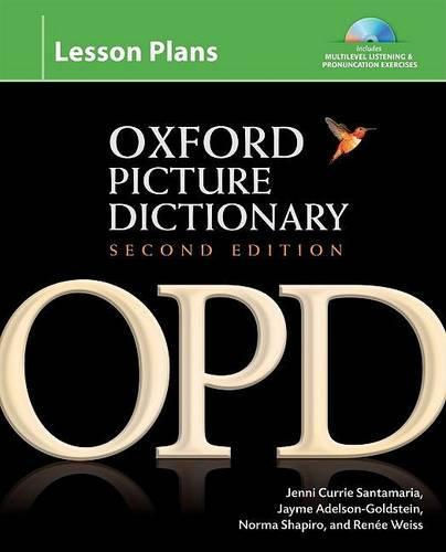 Oxford Picture Dictionary Second Edition: Lesson Plans: Instructor planning resource (Book, CDs, CD-ROM) for multilevel listening and pronunciation exercises