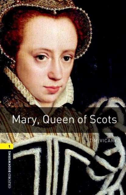 Oxford Bookworms Library: Level 1: Mary, Queen of Scots