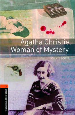 Oxford Bookworms Library: Level 2: Agatha Christie, Woman of Mystery