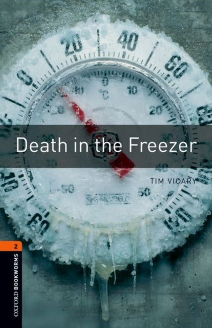 Oxford Bookworms Library: Level 2: Death in the Freezer