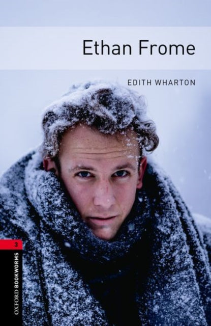 Oxford Bookworms Library: Level 3: Ethan Frome