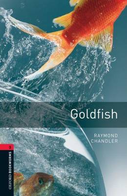 Oxford Bookworms Library: Level 3: Goldfish