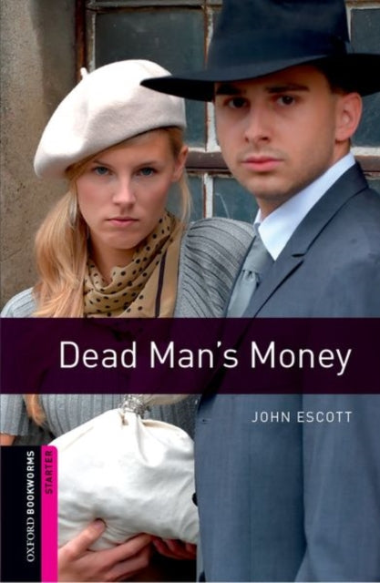 Oxford Bookworms Library: Starter: Dead Man's Money