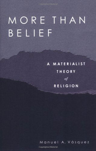 More Than Belief: A Materialist Theory of Religion