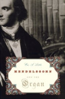 MENDELSSOHN AND THE ORGAN