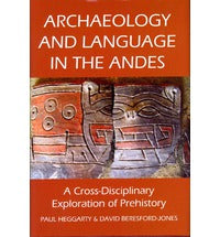 ARCHAEOLOGY AND LANGUAGE IN THE ANDES