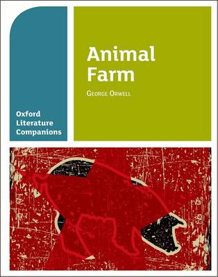 Oxford Literature Companions: Animal Farm