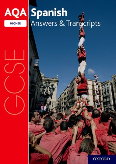 AQA GCSE Spanish: Key Stage Four: AQA GCSE Spanish Higher Answers & Transcripts