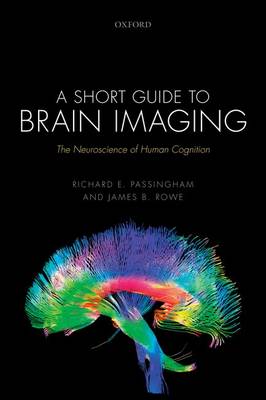 A Short Guide to Brain Imaging: The Neuroscience of Human Cognition