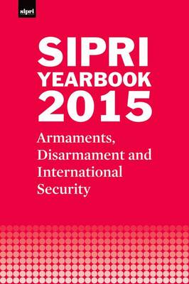 SIPRI Yearbook 2015: Armaments, Disarmament and International Security