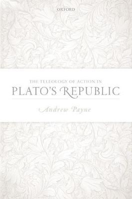 The Teleology of Action in Plato's Republic