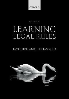 Learning Legal Rules - A Students' Guide to Legal Method and Reasoning