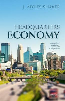 Headquarters Economy - Managers, Mobility, and Migration