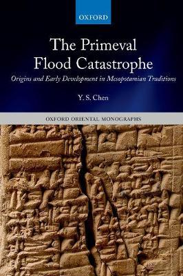 The Primeval Flood Catastrophe - Origins and Early Development in Mesopotamian Traditions