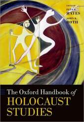 OXFORD HANDBOOK OF HOLOCAUST STUDIES
