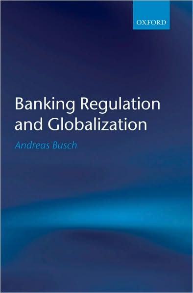 BANKING REGULATION AND GLOBALIZATION