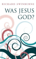 WAS JESUS GOD?
