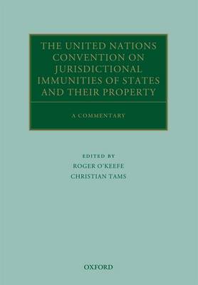 The United Nations Convention on Jurisdictional Immunities of States and Their Property: A Commentary