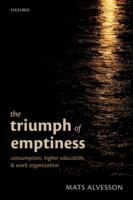 The Triumph of Emptiness: Consumption, Higher Education, and Work Organization