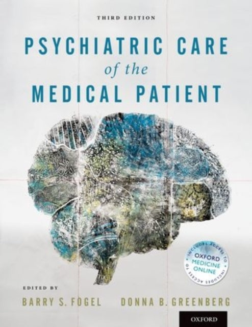 PSYCHIATRIC CARE OF THE MEDICAL PATIENT