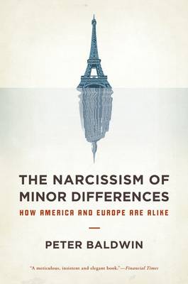 The Narcissism of Minor Differences: How America and Europe are Alike