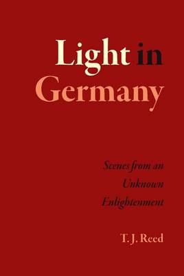 Light in Germany: Scenes from an Unknown Enlightenment