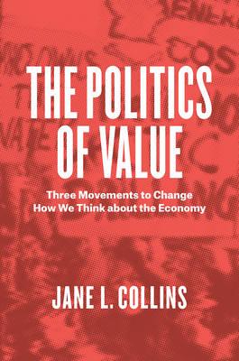 The Politics of Value: Three Movements to Change How We Think About the Economy