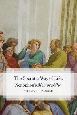 The Socratic Way of Life: Xenophon's "Memorabilia"