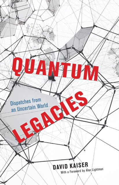 Quantum Legacies - Dispatches from an Uncertain World