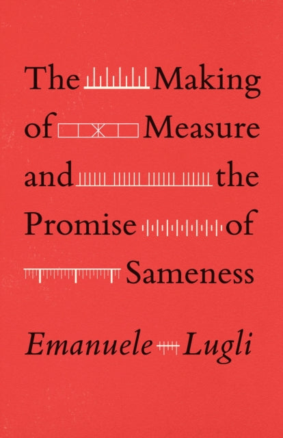 Making of Measure and the Promise of Sameness