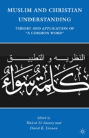 Muslim and Christian Understanding: Theory and Application of "A Common Word"