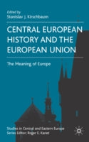 CENTRAL EUROPEAN HISTORY AND THE EUROPEAN UNION