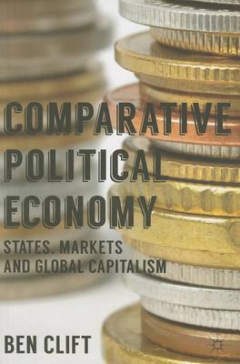 Comparative Political Economy: States, Markets and Global Capitalism