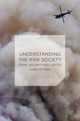 Understanding the Risk Society: Crime, Security and Justice