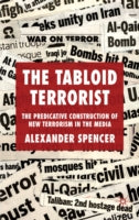 The Tabloid Terrorist: The Predicative Construction of New Terrorism in the Media
