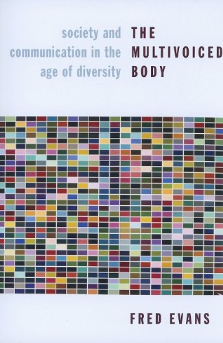 The Multivoiced Body: Society and Communication in the Age of Diversity